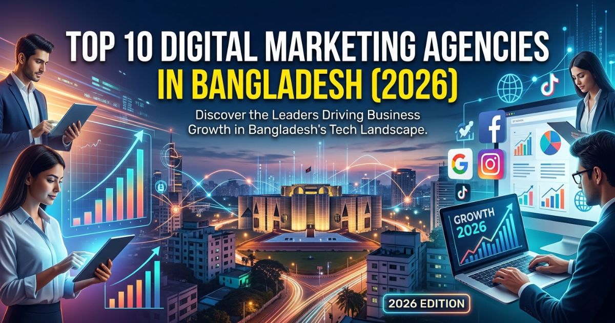 Top 10 Digital Marketing Agencies in Bangladesh 2026 — Bear My Brand